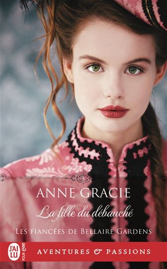 Les Fiancées de bellaire gardens T.03 La fille du débauché - ANNE GRACIE