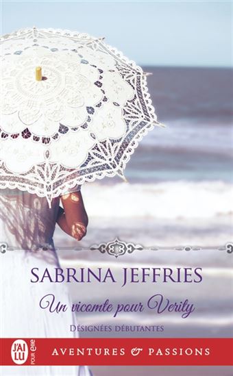 Désignées débutantes T.03 Un vicomte pour Verity - SABRINA JEFFRIES