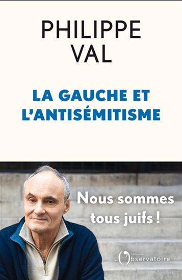 La Gauche et l&#39;antisémitisme - PHILIPPE VAL