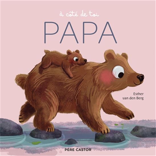 A côté de toi, papa - ESTHER VAN DEN BERG
