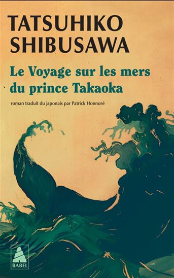 Le Voyage sur les mers du prince Takaoka - TATSUHIKO SHIBUSAWA