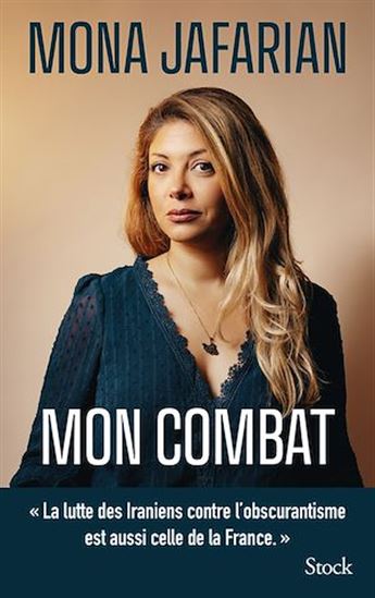 Ne nous abandonnez pas : le combat des Iraniens contre l&#39;islamisme est aussi le vôtre - MONA JAFARIAN