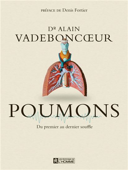 Poumons : Du premier au dernier souffle - ALAIN VADEBONCŒUR
