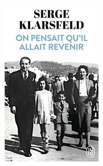 On pensait qu&#39;il allait revenir - SERGE KLARSFELD