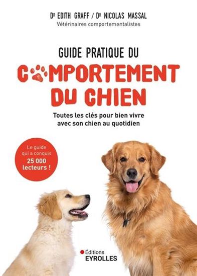 Guide pratique du comportement du chien N. éd. - EDITH BEAUMONT-GRAFF - NICOLAS MASSAL - VINCENT DE MADJOUGUINSKY