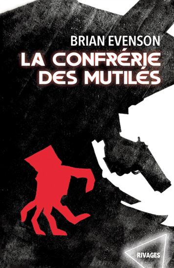 La Confrérie des mutilés - BRIAN EVENSON
