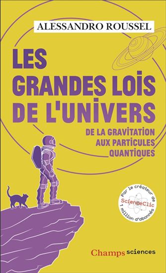 Les Grandes lois de l&#39;Univers : de la gravitation aux particules quantiques - ALESSANDRO ROUSSEL