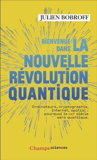 Bienvenue dans la nouvelle révolution quantique - JULIEN BOBROFF - OCÉANE JUVIN