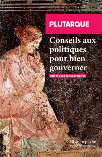 Conseils aux politiques pour bien gouverner N. éd. - PLUTARQUE