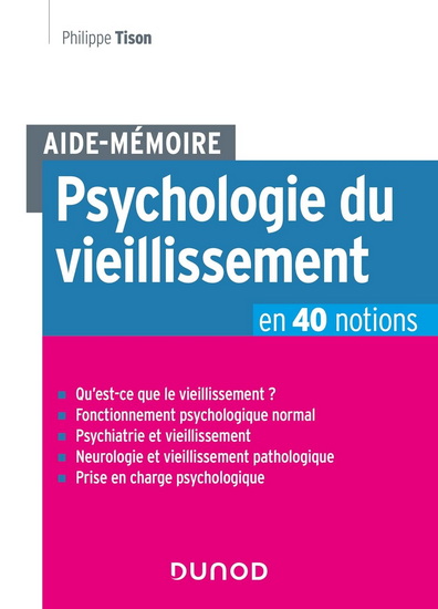 Psychologie du vieillissement en 40 notions - PHILIPPE TISON