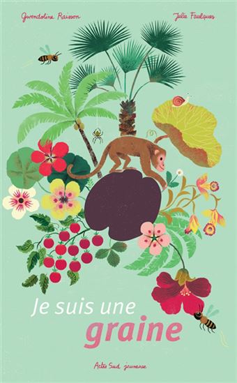 Je suis une graine - GWENDOLINE RAISSON - JULIE FAULQUES