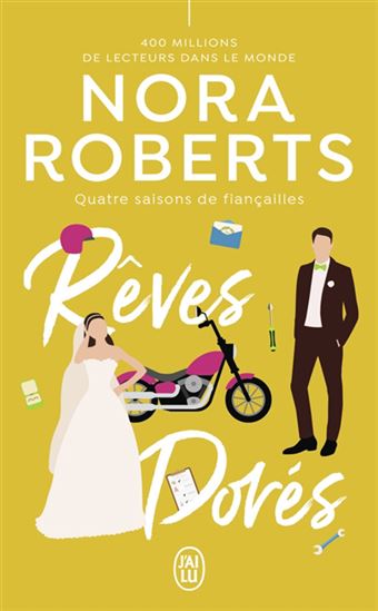 Quatre saisons de fiançailles T.04 Rêves dorés N. éd. - NORA ROBERTS