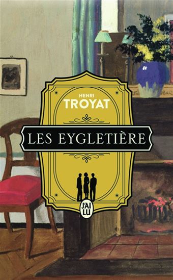 Les Eygletière T.01 N. éd. - HENRI TROYAT