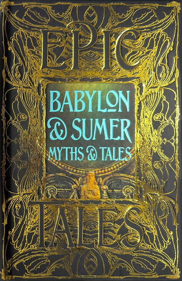 Babylon & Sumer Myths & Tales: Epic Tales - FIONA COLLINS