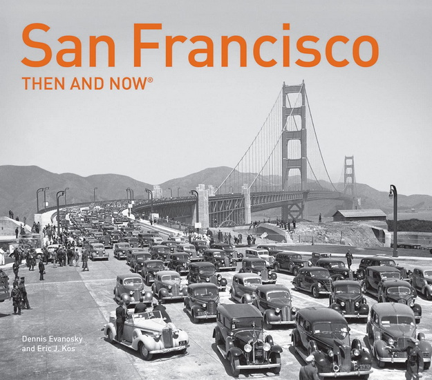 San Francisco Then and Now® (Then and Now) - DENNIS EVANOSKY