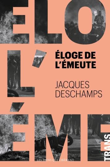 Éloge de l&#39;émeute - JACQUES DESCHAMPS