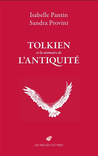 Tolkien et la mémoire de l&#39;Antiquité - ISABELLE PANTIN - SANDRA PROVINI