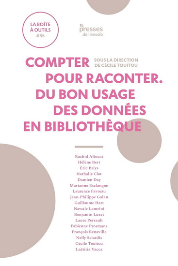 Compter pour raconter : Du bon usage des données en bibliothèque - CÉCILE TOUITOU & AL