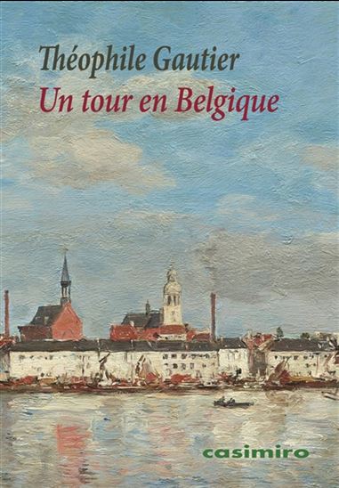 Un Tour en Belgique - THÉOPHILE GAUTIER