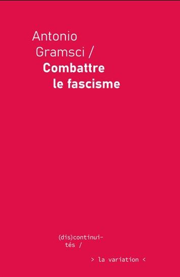 Combattre le fascisme - ANTONIO GRAMSCI