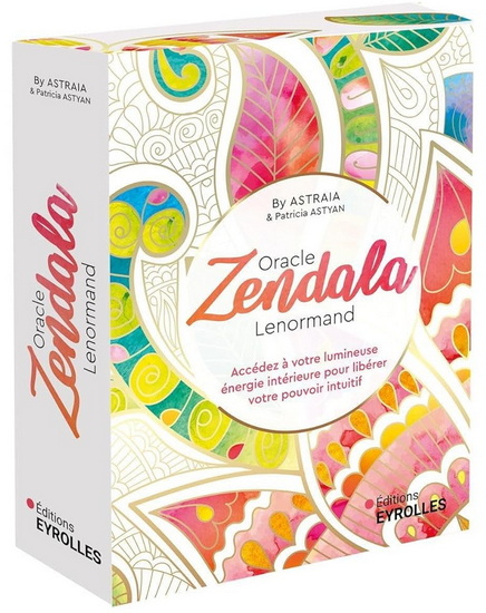 Zendala Lenormand : accédez à votre lumineuse énergie intérieure pour libérer votre Cof. - BY ASTRAIA - PATRICIA ASTYAN
