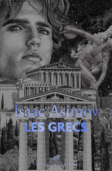 Les Grecs - ISAAC ASIMOV - BENJAMIN VAN BLANCKE