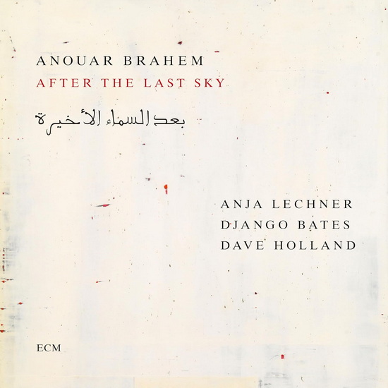 After the Last Sky - ANOUAR BRAHEM