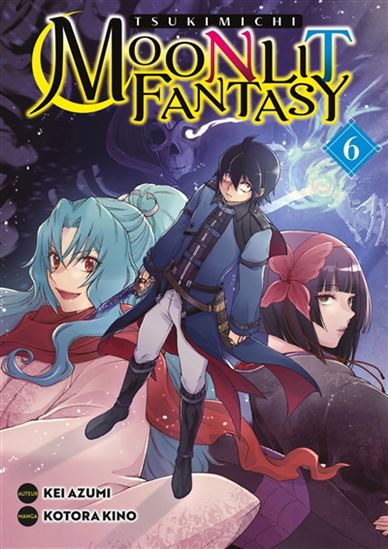 Tsukimichi : moonlit fantasy #06 - KEI AZUMI - KOTORA KINO
