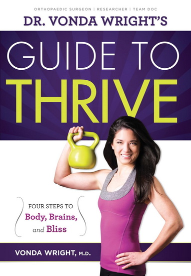 Dr. Vonda Wright&#39;s Guide to Thrive: 4 Steps to Body, Brains, and Bliss - VONDA WRIGHT