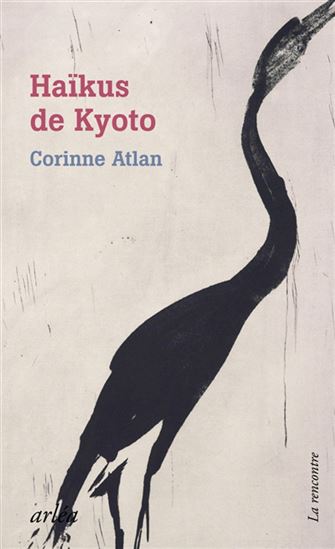 Haïkus de Kyoto : sous les fleurs de ce monde flottant - CORINNE ATLAN