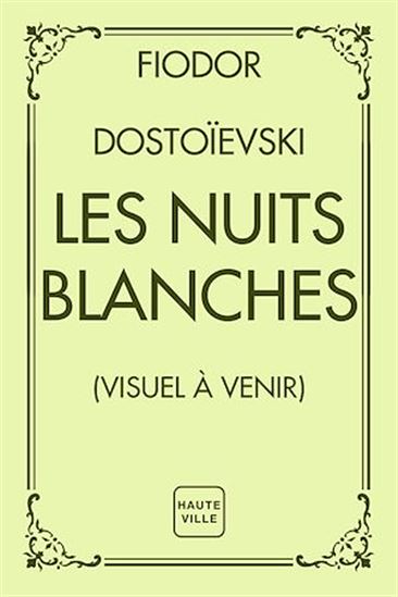Les Nuits blanches - FIODOR DOSTOIEVSKI