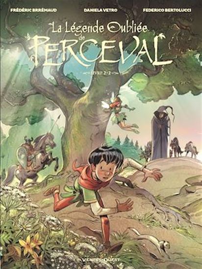 La Légende oubliée de Perceval - Tome 02 - FRÉDÉRIC BRRÉMAUD - FEDERICO BERTOLUCCI