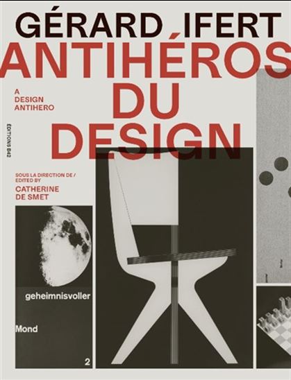 Gérard Ifert, anti-héros du design - CATHERINE DE SMET