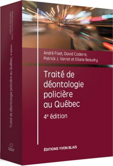 Traité de déontologie policière au Québec 4e éd. - COLLECTIF