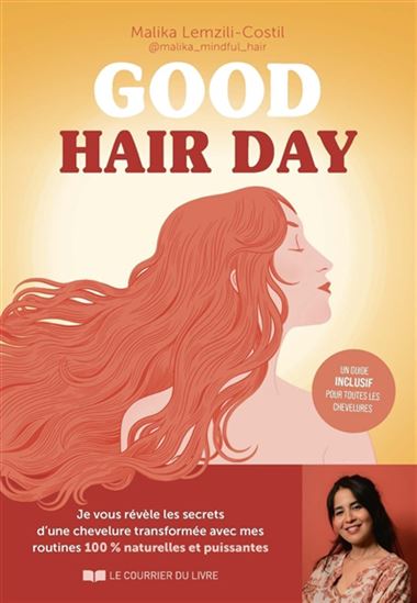 Good hair day : tous mes secrets naturels pour une chevelure de rêve - MALIKA LAMZILI