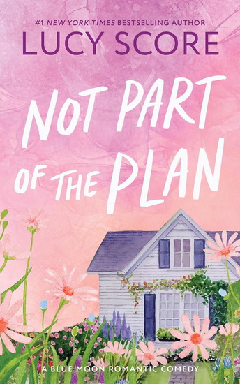 Not Part of the Plan #04 - LUCY SCORE
