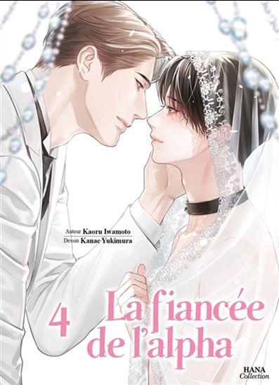 La Fiancée de l&#39;alpha #04 - KAORU IWAMOTO - KANAE YUKIMURA