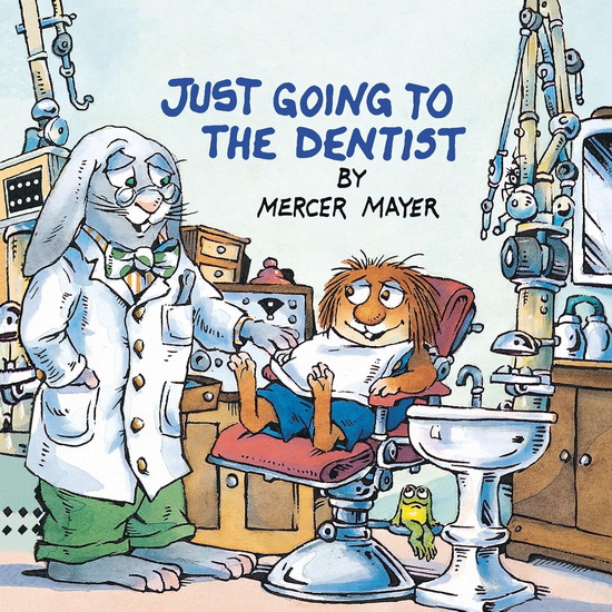 Just Going to the Dentist (Little Critter) - MERCER MAYER