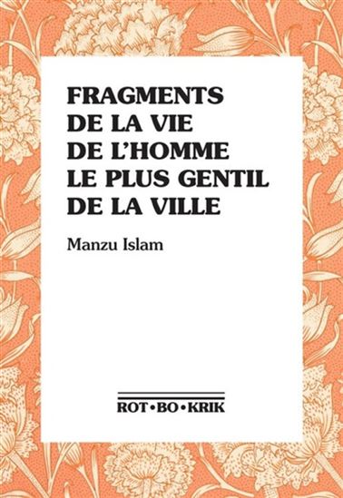 Fragments de la vie de l&#39;homme le plus gentil de la ville - MANZU ISLAM