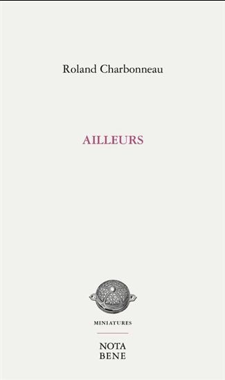 Ailleurs - ROLAND CHARBONNEAU