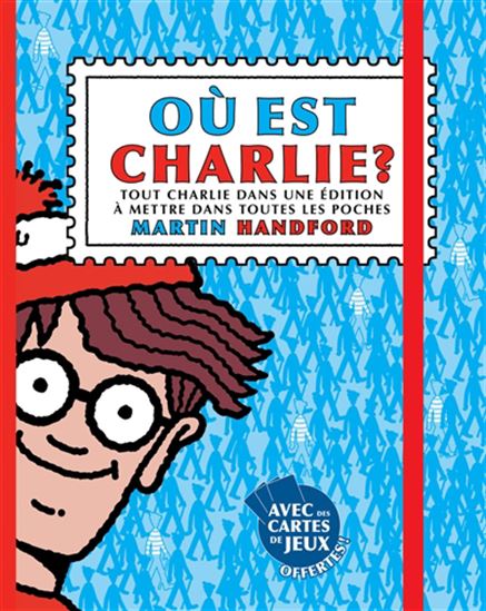 Où est Charlie ? : tout Charlie dans une édition à mettre dans toutes les poches N. éd. - MARTIN HANDFORD