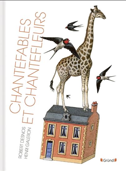 Chantefables et chantefleurs - ROBERT DESNOS - HENRI GALERON