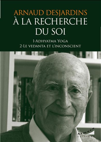 À la recherche du soi T. 01-02 - ARNAUD DESJARDINS