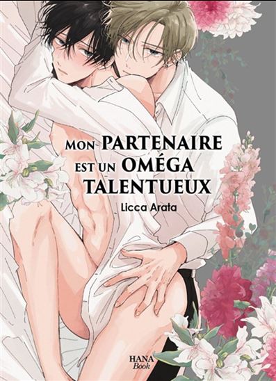 Mon partenaire est un oméga talentueux - LICCA ARATA