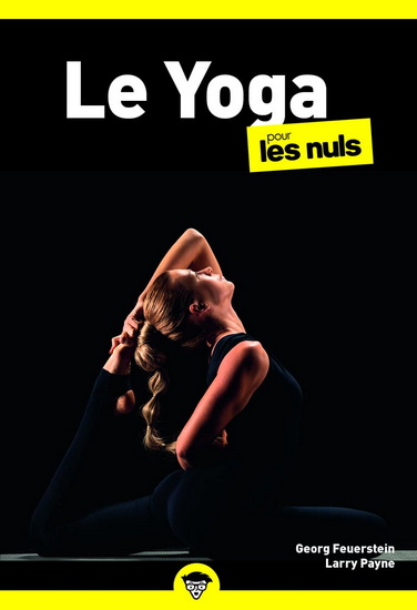 Le Yoga pour les nuls N. éd. - GEORG A FEUERSTEIN - LARRY PAYNE