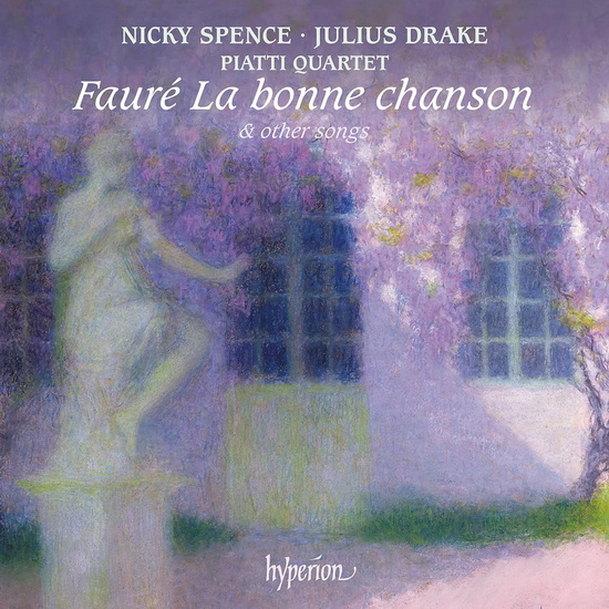 Fauré: La bonne chanson & Other Songs - NICKY SPENCE - JULIUS DRAKE
