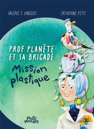 Mission plastique - VALÉRIE S LANGLOIS - CATHERINE PETIT
