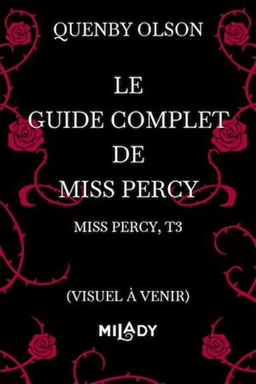 Miss Percy, T3 : Le Guide complet de Miss Percy - QUENBY OLSON