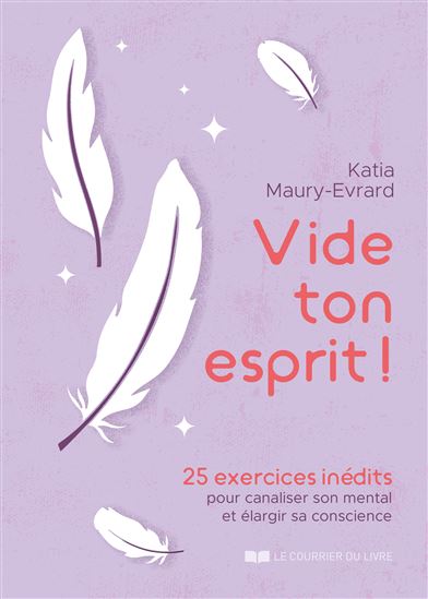 Vide ton esprit ! - KATIA MAURY-EVRARD