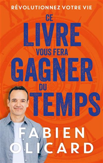 Ce livre vous fera gagner du temps - FABIEN OLICARD